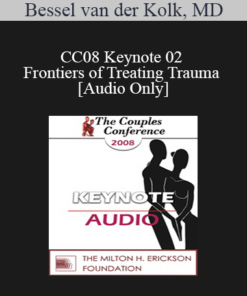[Audio] CC08 Keynote 02 - Frontiers of Treating Trauma - Bessel van der Kolk