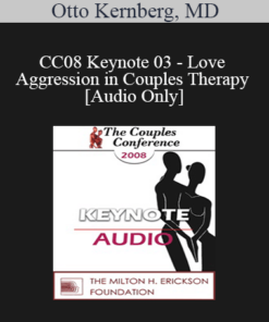 [Audio] CC08 Keynote 03 - Love and Aggression in Couples Therapy - Otto Kernberg