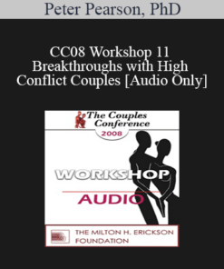 [Audio] CC08 Workshop 11 - Breakthroughs with High Conflict Couples - Peter Pearson