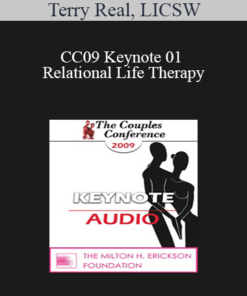[Audio] CC09 Keynote 01 - Relational Life Therapy: Transforming Couples by Changing the People within Them - Terry Real