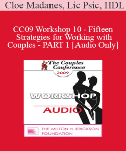[Audio] CC09 Workshop 10 - Fifteen Strategies for Working with Couples - PART 1 - Cloe Madanes