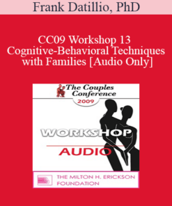 [Audio] CC09 Workshop 13 - Cognitive-Behavioral Techniques with Families - Frank Datillio