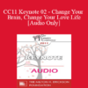 [Audio] CC11 Keynote 02 - Change Your Brain