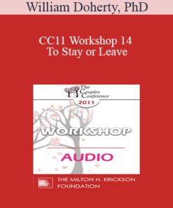 [Audio] CC11 Workshop 14 - To Stay or Leave: Working with Ambivalent Couples on the Brink of Divorce - William Doherty