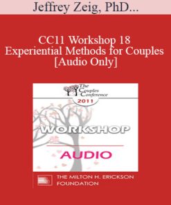 [Audio] CC11 Workshop 18 - Experiential Methods for Couples - Jeffrey Zeig