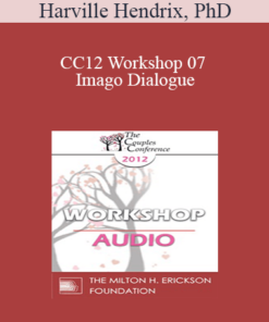 [Audio] CC12 Workshop 07 - Imago Dialogue: The Listening Cure - Harville Hendrix