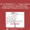 [Audio] CC12 Workshop 13 - Using Positive Experiences to Heal Personal and Relational Wounds - Rick Hanson