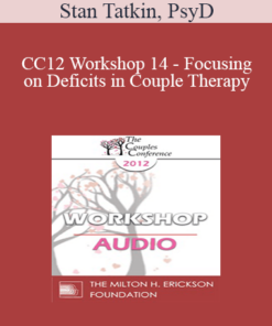 [Audio] CC12 Workshop 14 - Focusing on Deficits in Couple Therapy: The Pact® Methodology - Stan Tatkin
