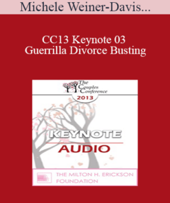 [Audio] CC13 Keynote 03 - Guerrilla Divorce Busting: Working with Couples in the Trenches - Michele Weiner-Davis
