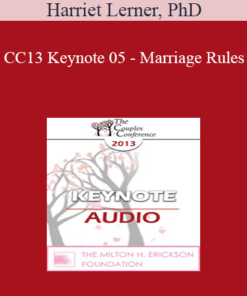 [Audio] CC13 Keynote 05 - Marriage Rules: Connecting with a Difficult Partner - Harriet Lerner