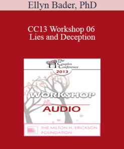 [Audio] CC13 Workshop 06 - Lies and Deception: The Deep Pit Couples Fall Into When Differentiation Fails - Ellyn Bader