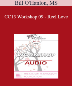 [Audio] CC13 Workshop 09 - Reel Love: A Five-Step Model for Successful Couples Therapy Through the Lens of the Moves - Bill O'Hanlon