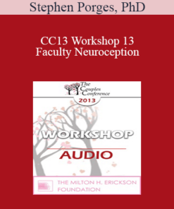[Audio] CC13 Workshop 13 - Faculty Neuroception: How Trauma Distorts Perception and Displaces Spontaneous Social Behaviors with Defensive Reactions - Stephen Porges