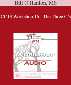 [Audio] CC13 Workshop 16 - The Three C’s: Using Spirituality in Couples Therapy (Even with Non-Religious and Non-Spiritual Clients) - Bill O'Hanlon