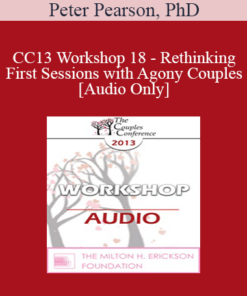 [Audio] CC13 Workshop 18 - Rethinking First Sessions with Agony Couples - Peter Pearson