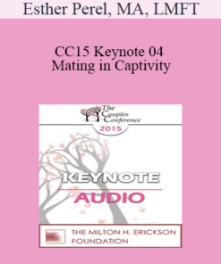 [Audio] CC15 Keynote 04 - Mating in Captivity: Attachment Security and Erotic Life in Couples - Esther Perel