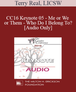 [Audio] CC16 Keynote 05 - Me or We or Them - Who Do I Belong To? - Terry Real