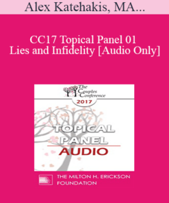 [Audio] CC17 Topical Panel 01 - Lies and Infidelity - Alex Katehakis