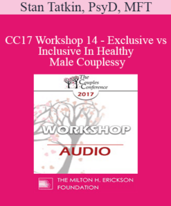 [Audio] CC17 Workshop 14 - Exclusive vs. Inclusive In Healthy Male Couples: Differences Between Monogamy Loosening Boundaries