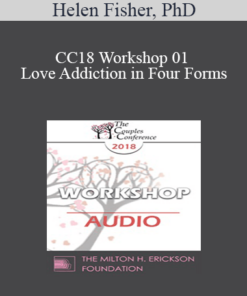 [Audio] CC18 Workshop 01 - Love Addiction in Four Forms: A Workshop - Helen Fisher
