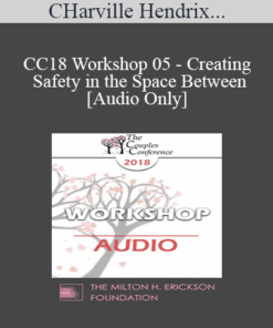 [Audio] CC18 Workshop 05 - Creating Safety in the Space Between - Harville Hendrix