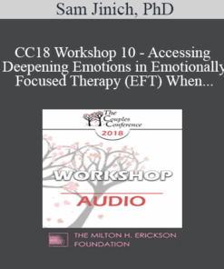 [Audio] CC18 Workshop 10 - Accessing and Deepening Emotions in Emotionally Focused Therapy (EFT) When One or Both Partners are Highly Cognitive or Emotionally Avoidant - Sam Jinich