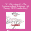 [Audio] CC19 Workshop 03 - The Fundamentals of Relational Life Therapy (RLT) - Terry Real