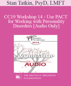 [Audio] CC19 Workshop 14 - Use PACT for Working with Personality Disorders - Stan Tatkin
