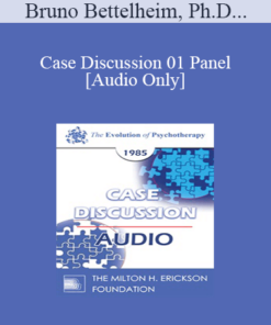[Audio] Case Discussion 01 Panel - Bruno Bettelheim