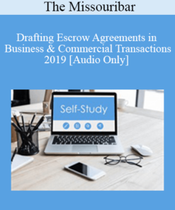 [Audio] The Missouribar - Drafting Escrow Agreements in Business & Commercial Transactions - 2019