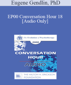 [Audio] EP00 Conversation Hour 18 - Eugene Gendlin