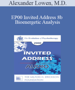 [Audio] EP00 Invited Address 8b - Bioenergetic Analysis: A Body-Mind Therapy - Alexander Lowen