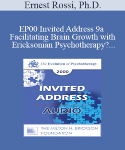 [Audio] EP00 Invited Address 9a - Facilitating Brain Growth with Ericksonian Psychotherapy? - Ernest Rossi