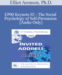 [Audio] EP00 Keynote 02 - The Social Psychology of Self-Persuasion - Elliot Aronson