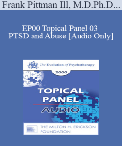 [Audio] EP00 Topical Panel 03 - PTSD and Abuse - Frank Pittman Ill