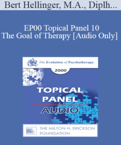 [Audio] EP00 Topical Panel 10 - The Goal of Therapy - Bert Hellinger