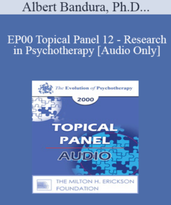 [Audio] EP00 Topical Panel 12 - Research in Psychotherapy - Albert Bandura