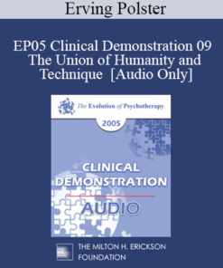 [Audio] EP05 Clinical Demonstration 09 - The Union of Humanity and Technique - Erving Polster