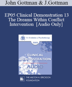 [Audio] EP05 Clinical Demonstration 13 - The Dreams Within Conflict Intervention - John Gottman