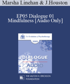 [Audio] EP05 Dialogue 01 - Mindfulness - Marsha Linehan