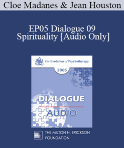 [Audio] EP05 Dialogue 09 - Spirituality - Cloe Madanes and Jean Houston