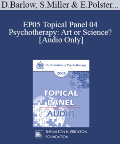 [Audio] EP05 Topical Panel 04 - Psychotherapy: Art or Science? - David Barlow