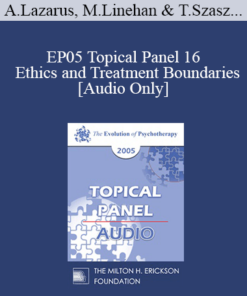 [Audio] EP05 Topical Panel 16 - Ethics and Treatment Boundaries - Arnold Lazarus