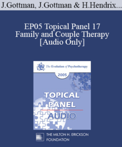[Audio] EP05 Topical Panel 17 - Family and Couple Therapy - John Gottman