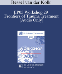 [Audio] EP05 Workshop 29 - Frontiers of Trauma Treatment - Bessel van der Kolk