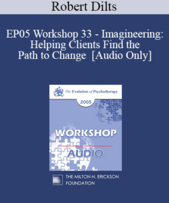 [Audio] EP05 Workshop 33 - Imagineering: Helping Clients Find the Path to Change - Robert Dilts