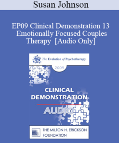 [Audio] EP09 Clinical Demonstration 13 - Emotionally Focused Couples Therapy - Susan Johnson