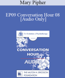[Audio] EP09 Conversation Hour 08 - Mary Pipher