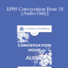 [Audio] EP09 Conversation Hour 10 - Marsha Linehan