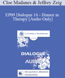 [Audio] EP09 Dialogue 16 - Humor in Therapy - Cloe Madanes